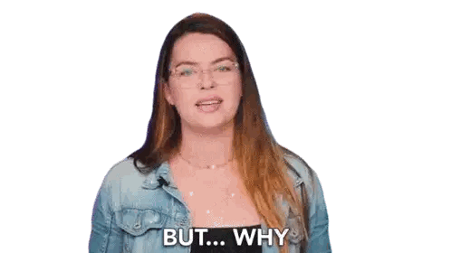 Woman Wearing Glasses Saying But Why