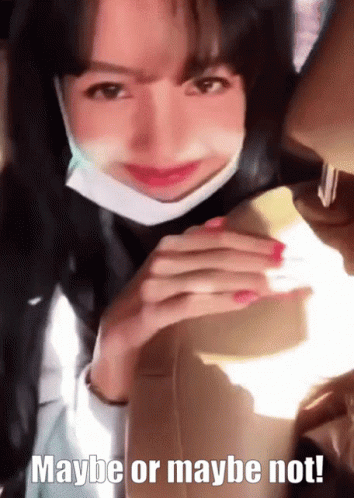 Woman Wearing Mask Saying Maybe or Maybe Not