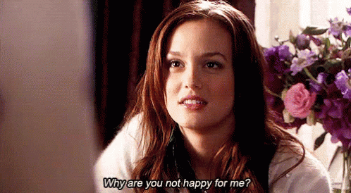 Woman Why Are You Not Happy For Me
