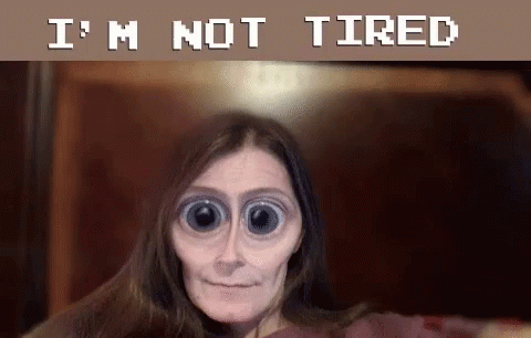 Woman with Big Eyes Saying Im Not Tired