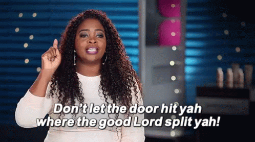 Woman With Curly Hair Saying Don't Let Door Hit Yah Where Good Lord Split Yah GIF