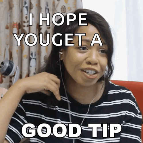 Woman With Earbuds Striped Shirt Says I Hope You Get A Good Tip GIF