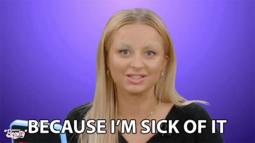 Woman With Eyebrows Saying Because I'm Sick of It