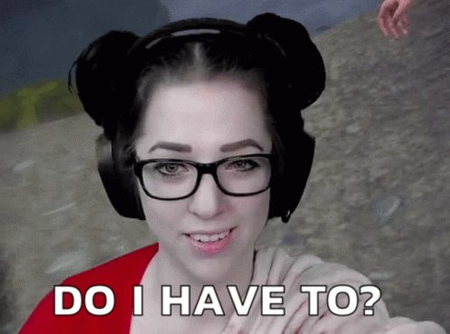 Woman with Glasses and Headphones Asking Do I Have To