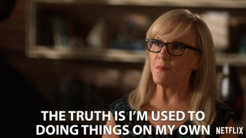 Woman With Glasses Says The Truth Is I'm Used to Doing Things on My Own