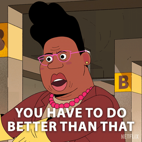 Woman With Glasses: You Have To Do Better GIF