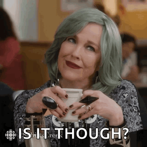 Woman With Green Hair Holding Coffee Saying Is It Though