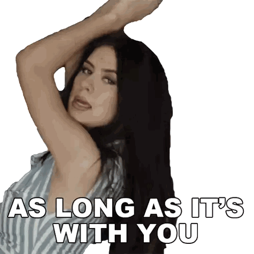 Woman with Long Hair As Long As It's With You