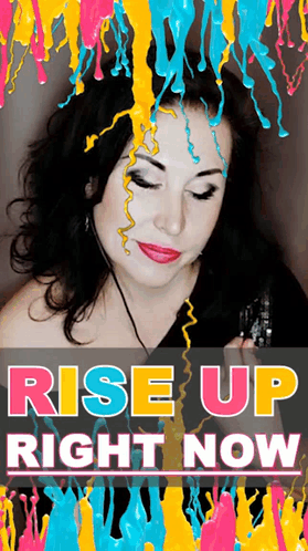 Woman With Paint Dripping From Hair Saying Rise Up Right Now GIF