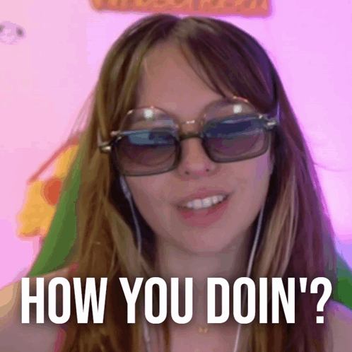 Woman with Sunglasses and Earbuds Asking How You Doin