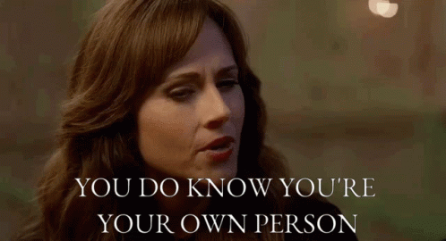 Woman You Do Know You're Your Own Person