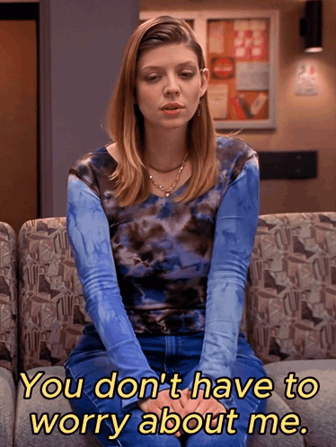 Woman: You Don't Have To Worry About Me GIF