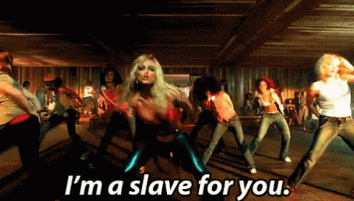 Women Dancing I'm a Slave for You