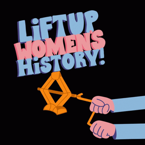 Lift Up The History Of Women GIF