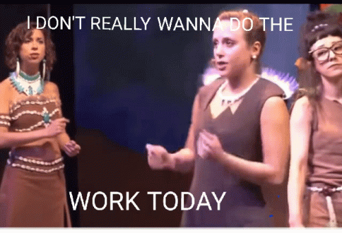 Women on Stage with I Don't Wanna Do Work Today