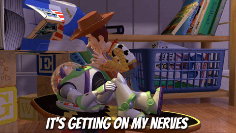woody and buzz lightyear in a scene from toy story with the words it 's getting on my nerves