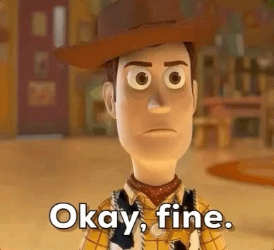 Woody From Toy Story Is Wearing A Cowboy Hat And Saying Okay , Fine . GIF
