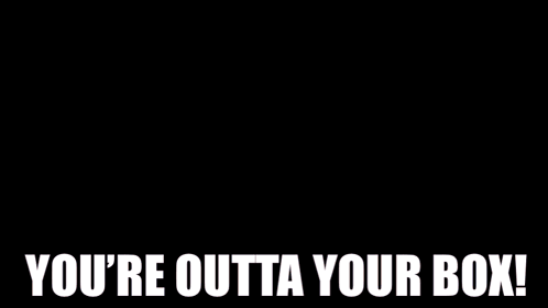 Woody From Toy Story Standing Next To Box Saying You're Outta Your Box GIF