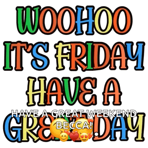 Woohoo It's Friday Have A Great Weekend GIF