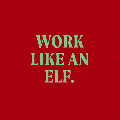 Work Hard Like Christmas Elf GIF