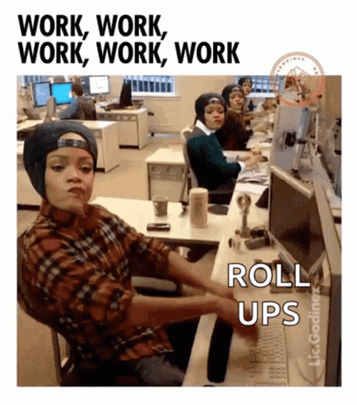 Work Work Work GIF