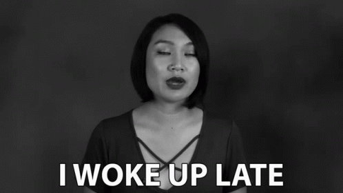 Working Up Late Better Late Than Never GIF