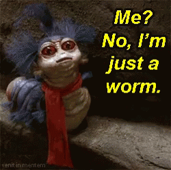 Old No I Am Just A Worm GIF