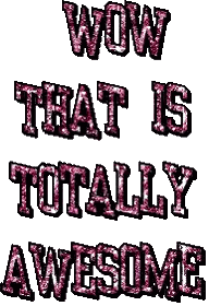 Wow That's Totally Awesome