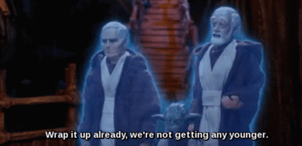 Wrap It Up Already We're Not Getting Any Younger GIF
