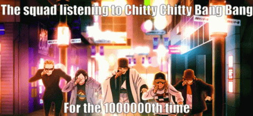 Ya Boy Kongming Squad Listening To Chitty Bang Bang GIF