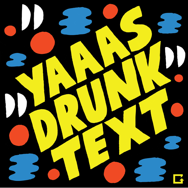 Yaaas Drunk Text GIF