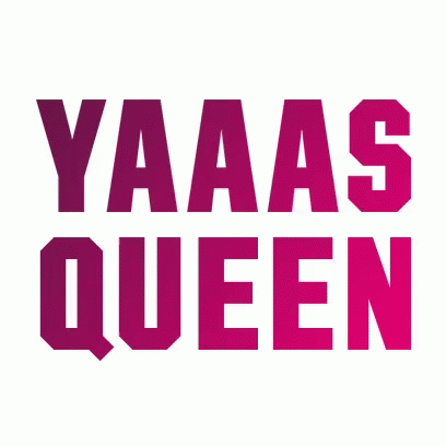 Yaaas Queen Pink GIF