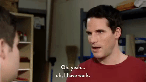 Yeah I Have To Get Back To Work GIF