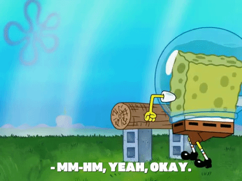 Yeah Okay Spongebob Bubble Head GIF