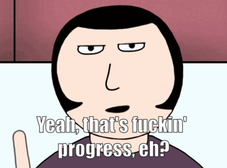 Yeah That's Progress Eh GIF