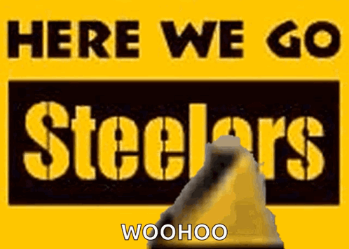 Yellow And Black Sign Saying Here We Go Steelers GIF