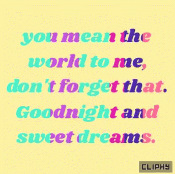 Yellow Background Pink Blue Text You Mean The World To Me Don't Forget That Goodnight And Sweet Dreams