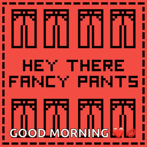 Yellow Sign Saying Hey There Fancy Pants GIF
