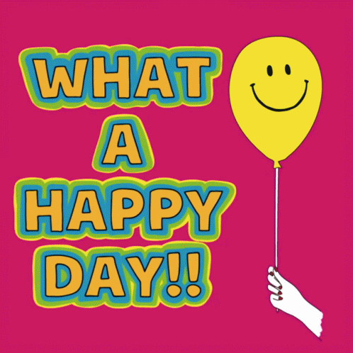 Yellow Smiley Balloon Saying What a Happy Day