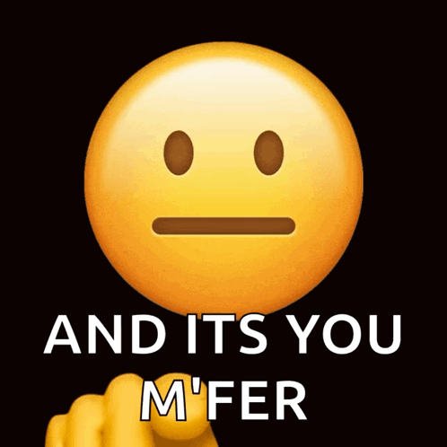 Yellow Smiley Face And Its You M'fer