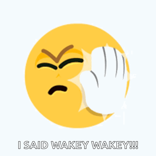Yellow Smiley Face Saying I Said Wakey Wakey