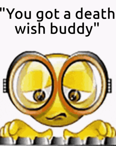 Yellow Smiley Face With Glasses and Death Wish Text