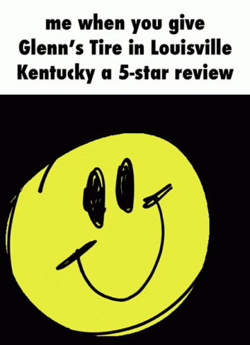 Yellow Smiley Me When You Give Glenn's Tire in Louisville Kentucky
