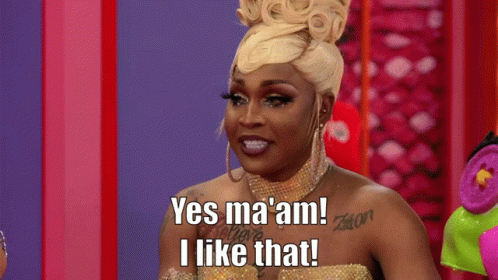 Yes Maam I Like That Rupaul GIF