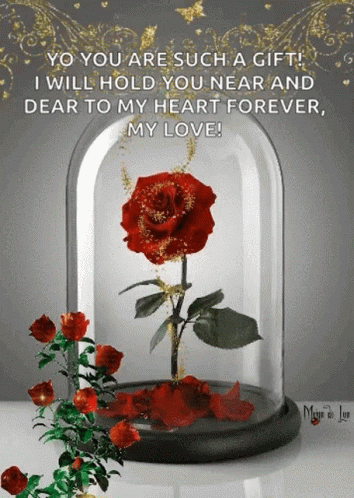 Yo You Are Such A Gift I Will Hold You Near And Dear To My Heart Forever , My Love GIF