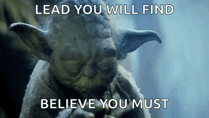 Yoda From Star Wars Lead You Will Find Believe You Must