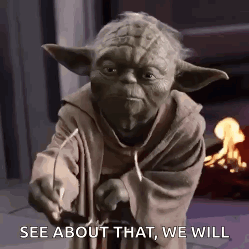 Yoda Holding Glasses Saying See About That We Will