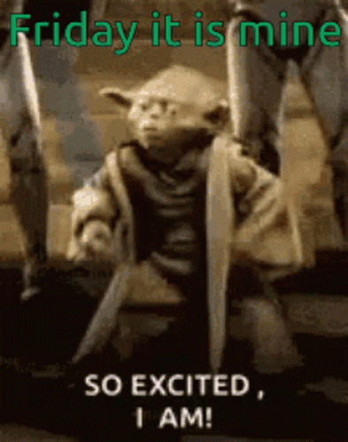 Yoda Holding Sword and Shield Saying Friday It Is Mine So Excited I Am
