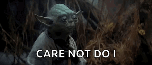 Yoda Saying Care Not Do I