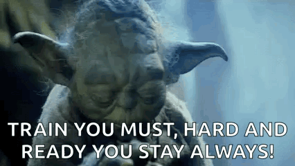 Yoda Saying Train You Must